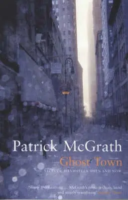 Patrick Mcgrath: Ghost Town [2006] Paperback 1