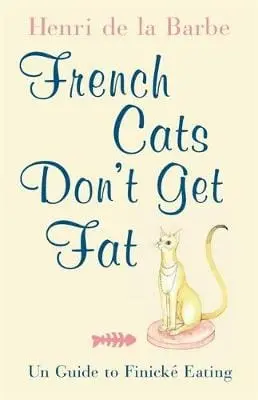 Henry Beard: French Cats Don't Get Fat [2005] Hardback 1