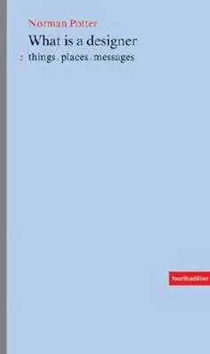 Norman Potter: What Is A Designer [2008] 1