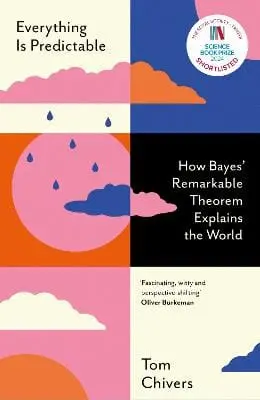 Tom Chivers: Everything Is Predictable [2024] 1