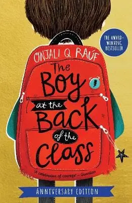 Onjali Q. Rauf: The Boy At The Back Of The Class Anniversary Edition [2023] 1