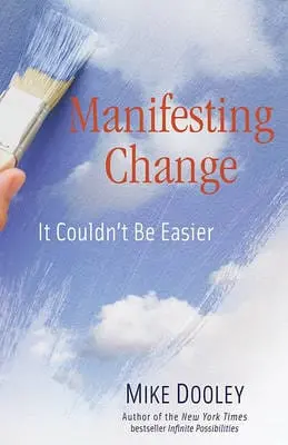 Mike Dooley: Manifesting Change [2010] Hardback 1