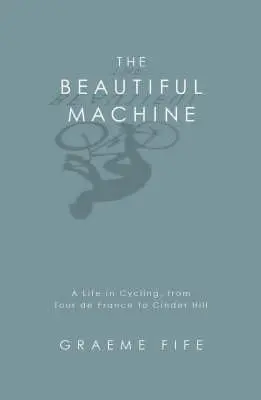Fife, Graeme: The Beautiful Machine [2007] Hardback 1