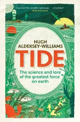 Hugh Aldersey-Williams: Tide [2016] Hardback 1