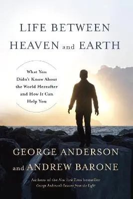 George Anderson: Life Between Heaven And Earth [2016] Hardback 1