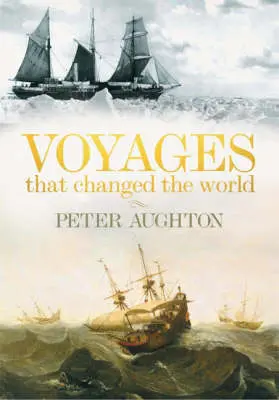 Peter Aughton: Voyages That Changed The World [2007] 1