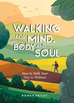 Rowan Bailey: Walking For Mind, Body And Soul [2025] Hardback 1