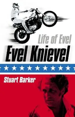 Stuart Barker: Life Of Evel [2004] 1