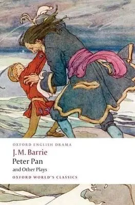 J. M. Barrie: Peter Pan And Other Plays [2008] 1