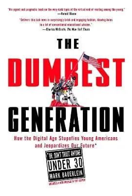 Mark Bauerlein: The Dumbest Generation [2009] Paperback 1