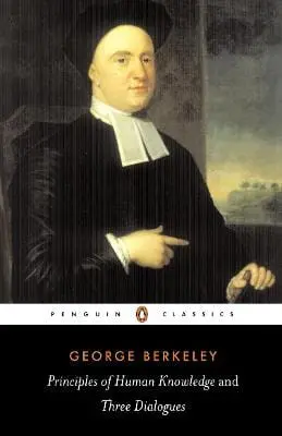 George Berkeley: Principles Of Human Knowledge And Three Dialogues [1988] 1