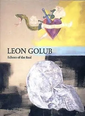 Jon Bird: Leon Golub [2000] Paperback 1