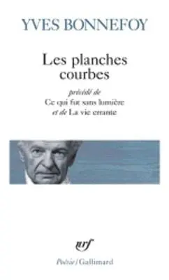 Yves Bonnefoy: Les Planches Courbes... [2015] 1