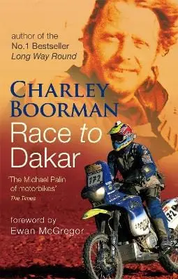 Charley Boorman: Race To Dakar [2007] Paperback 1