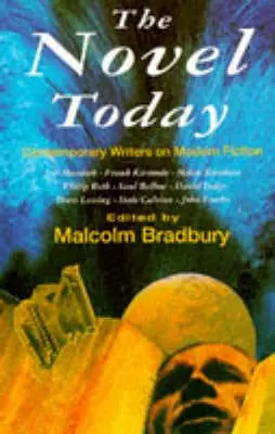 Malcolm Bradbury: The Novel Today [1990] 1