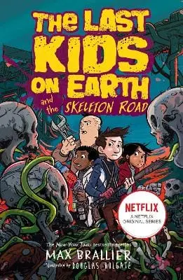 Max Brallier: Last Kids On Earth And The Skeleton Road (The Last Kids On Earth) [2020] Paperback 1