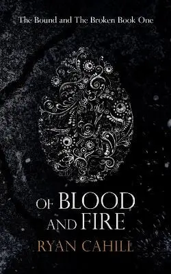 Ryan Cahill: Of Blood And Fire [2021] 1