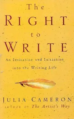 Julia Cameron: The Right To Write [2000] Paperback 1