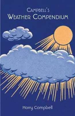 Harry Campbell: Campbell's Weather Compendium [2010] Hardback 1
