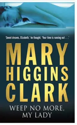 Mary Higgins Clark: Weep No More My Lady [2004] Paperback 1