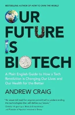 Andrew Craig: Our Future Is Biotech [2024] 1