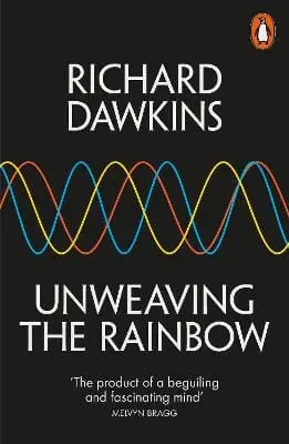 Richard Dawkins: Unweaving The Rainbow [2006] Paperback 1