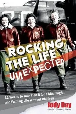 Jody Day: Rocking The Life Unexpected [2013] Paperback 1