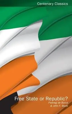 Padraig De Burca: Free State Or Republic? [2024] 1