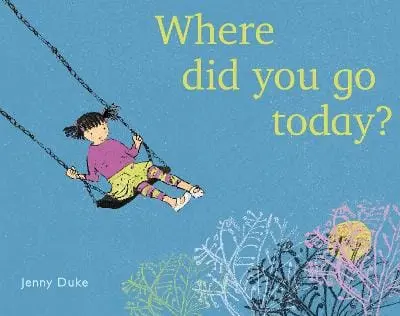 Jenny Duke: Where Did You Go Today? [2019] Paperback 1