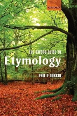 Philip (Oxford University Press) Durkin: The Oxford Guide To Etymology [2009] Hardback 1