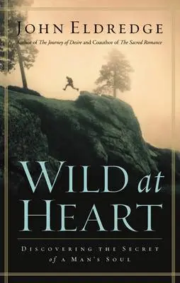 John Eldredge: Wild At Heart [2001] 1
