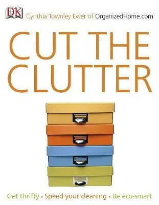 Cynthia Ewer: Cut The Clutter [2010] Paperback 1
