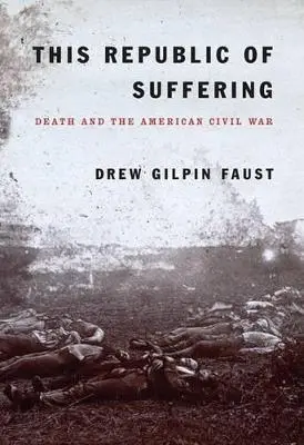 President Drew Gilpin Faust: This Republic Of Suffering [2008] 1