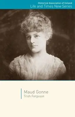 Trish Ferguson: Maud Gonne [2024] 1