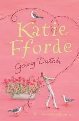 Katie Fforde: Going Dutch [2007] Trade Paperback 1