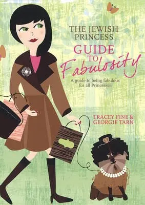 Tracey Fine: The Jewish Princess Guide To Fabulosity [2008] Hardback 1