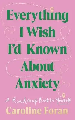 Caroline Foran: Everything I Wish I'd Known About Anxiety [2026] 1