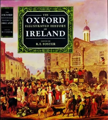 R. F. Foster: The Oxford Illustrated History Of Ireland [1989] Hardback 1