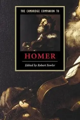Robert (University Of Bristol) Fowler: The Cambridge Companion To Homer [2004] Paperback 1