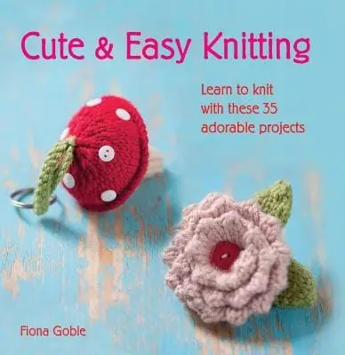 Fiona Goble: Cute & Easy Knitting [2013] Paperback 1