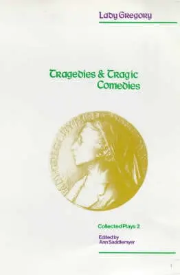 Ann Gregory: Collected Plays: V. 2: The Tragedies And Tragic-Comedies [1979] Paperback 1