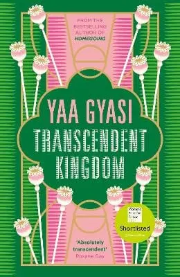 Yaa Gyasi: Transcendent Kingdom [2021] 1