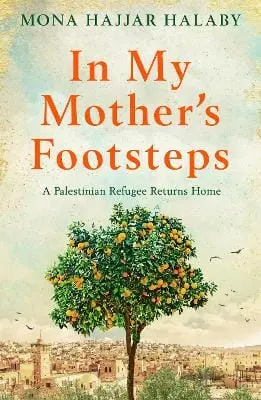 Mona Hajjar Halaby: In My Mother's Footsteps [2021] 1