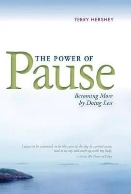 Terry Hershey: The Power Of Pause [2009] 1