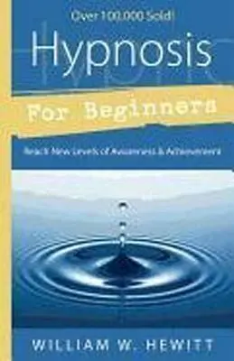 William Hewitt: Hypnosis For Beginners [2002] Paperback 1