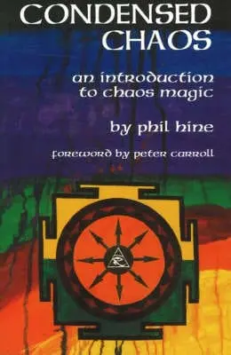 Condensed Chaos: An Introduction To Chaos Magic 1