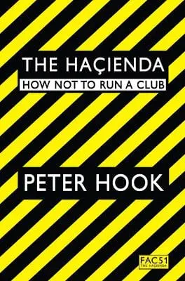 Peter Hook: The Hacienda [2010] Paperback 1