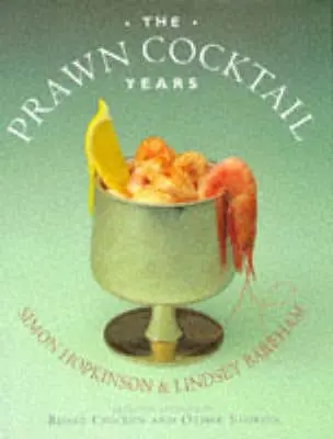 Simon Hopkinson: The Prawn Cocktail Years [1997] Hardback 1