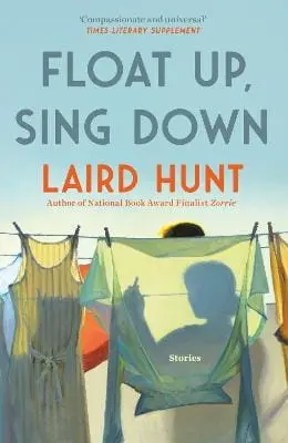 Laird Hunt: Float Up, Sing Down [2025] 1