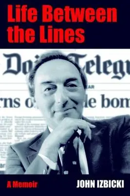 John Izbicki: Life Between The Lines [2012] Paperback 1